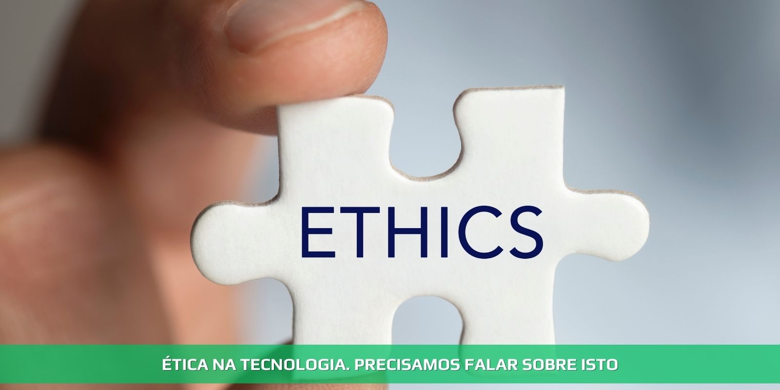 ÉTICA NA TECNOLOGIA E INTELIGÊNCIA ARTIFICIAL